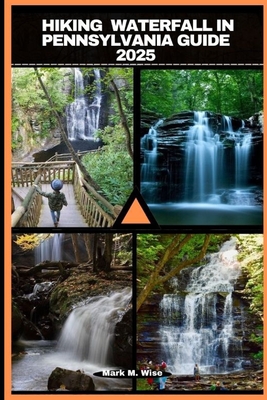 Hiking Waterfall in Pennsylvania Guide 2025 - Mark M. Wise