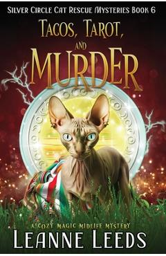 Coperta cărții 'Tacos, Tarot, and Murder: A Cozy Magic Midlife Mystery - Leanne Leeds'