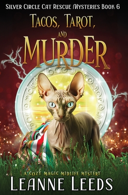 Tacos, Tarot, and Murder: A Cozy Magic Midlife Mystery - Leanne Leeds