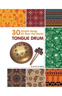 Poza produsului Tongue Drum 30 Simple Songs - All Over the World: Play by Number - Helen Winter