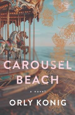 Coperta cărții 'Carousel Beach - Orly Konig'