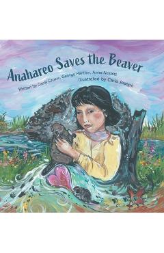 Coperta cărții 'Anahareo Saves the Beaver - Carol Crowe'