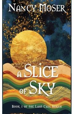 Coperta cărții 'A Slice of Sky - Nancy Moser'