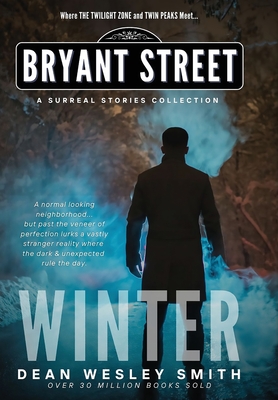 Winter: A Bryant Street Surreal Stories Collection - Dean Wesley Smith