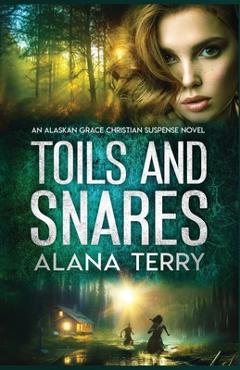 Coperta cărții 'Toils and Snares - Alana Terry'