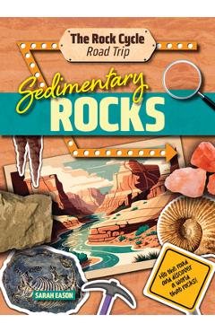 Coperta cărții 'Sedimentary Rocks: Hit the Road and Discover a World That Rocks! - Sarah Eason'