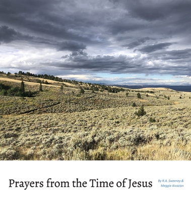 Coperta cărții 'Prayers from the Time of Jesus - R. A. Sweeney'
