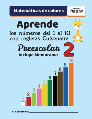 Coperta cărții 'Aprende los números del 1 al 10 con regletas Cuisenaire: Matemáticas de Colores, 2 de Preescolar - Blanca Esthela'