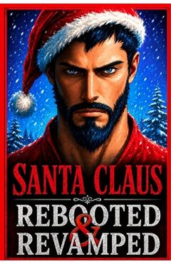 Coperta cărții 'Santa Claus Rebooted & Revamped - Jeff Malphurs'