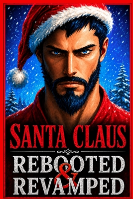 Coperta cărții 'Santa Claus Rebooted & Revamped - Jeff Malphurs'