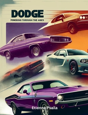 Dodge: Powering Through The Ages - Etienne Psaila