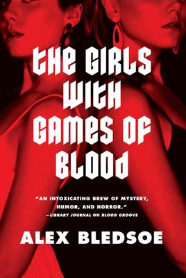 The Girls with Games of Blood - Alex Bledsoe