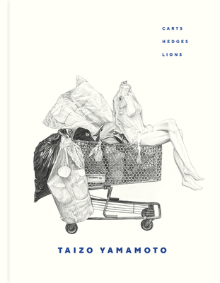 Taizo Yamamoto: Carts, Hedges, Lions - Taizo Yamamoto