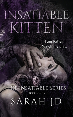 Insatiable Kitten: A Dark Reverse Harem Romance - Sarah Jd