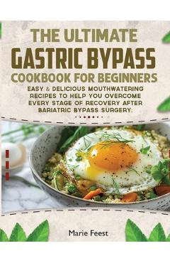 Coperta cărții 'The Ultimate Gastric Bypass Cookbook: Easy & Delicious Mouthwatering Recipes to Help You Overcome Every Stage of'