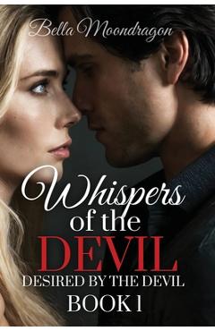 Coperta cărții 'Whispers of the Devil: Desired by the Devil Book 1 - Bella Moondragon'