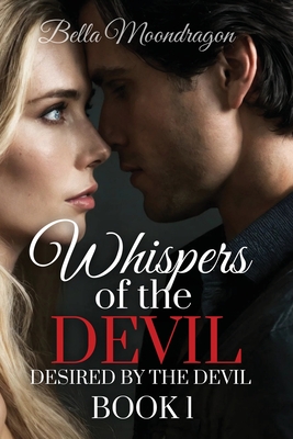 Coperta cărții 'Whispers of the Devil: Desired by the Devil Book 1 - Bella Moondragon'