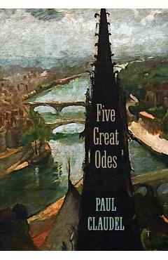 Poza produsului Five Great Odes - Paul Claudel
