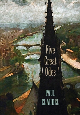 Five Great Odes - Paul Claudel