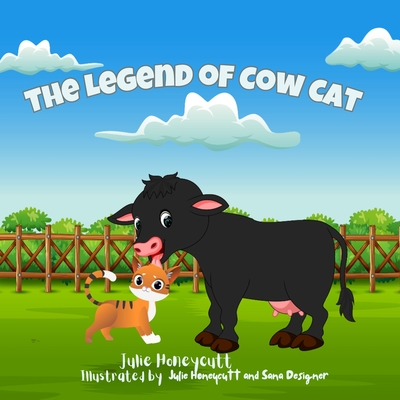The Legend of Cow Cat - Julie Honeycutt
