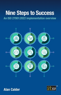 Nine Steps to Success: An ISO 27001:2022 Implementation Overview - Alan Calder