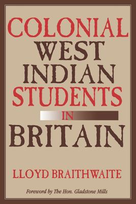 Colonial West Indian Students in Britain - Lloyd Braithwaite