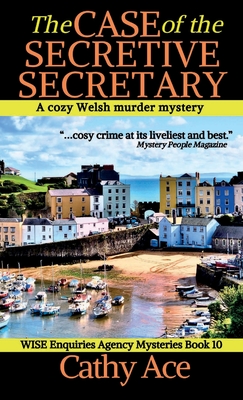 The Case of the Secretive Secretary: A WISE Enquiries Agency cozy Welsh murder mystery - Cathy Ace