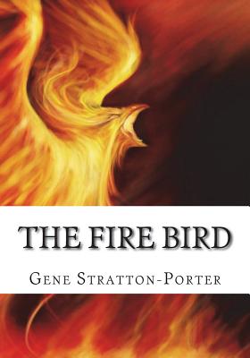 The Fire Bird - Gene Stratton-porter