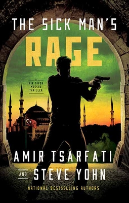The Sick Man's Rage: A NIR Tavor Mossad Thriller - Amir Tsarfati