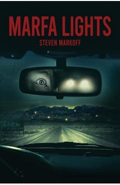 Coperta cărții 'Marfa Lights - Steven Markoff'