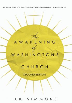 The Awakening of Washington's Church (Second Edition) - J. B. Simmons