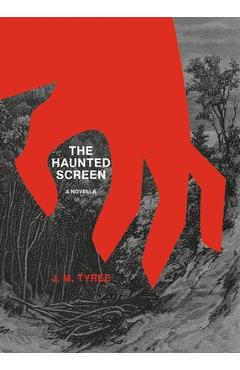 Coperta cărții 'The Haunted Screen - J. M. Tyree'