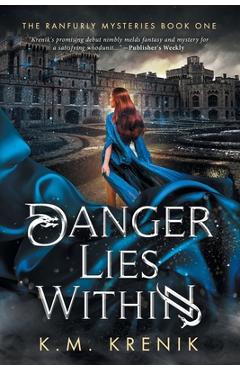 Coperta cărții 'Danger Lies Within - K. M. Krenik'