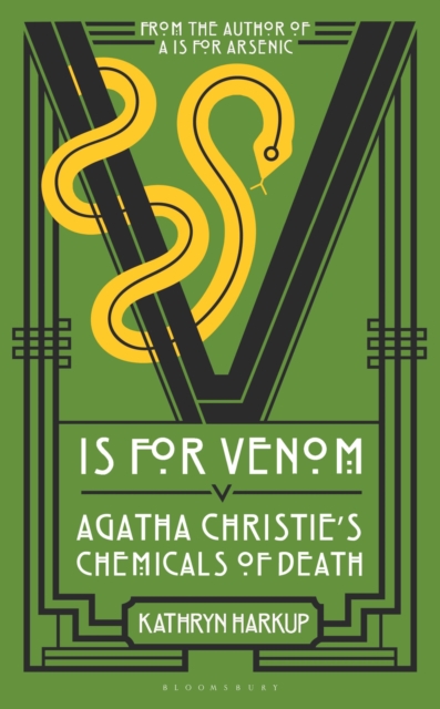 V Is for Venom: Agatha Christie's Chemicals of Death - Kathryn Harkup
