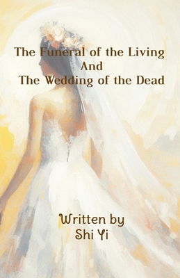The Funeral of the Living and the Wedding of the Dead - 