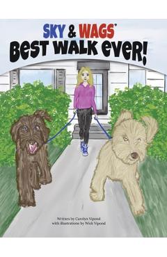 Coperta cărții 'Sky & Wags' Best Walk Ever! - Carolyn Vipond'