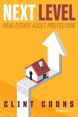 Coperta cărții 'Next Level Real Estate Asset Protection: Comprehensive Strategies for Investors - Clint Coons'