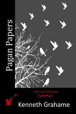 Pagan Papers - Kenneth Grahame