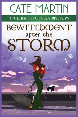 Bewitchment After the Storm: A Viking Witch Cozy Mystery - Cate Martin