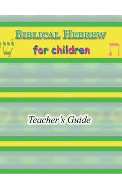 Coperta cărții 'Biblical Hebrew for Children Teacher's Guide - R. A. Sheats'