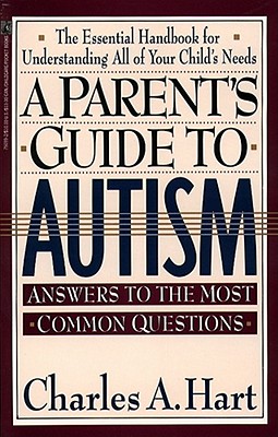 Coperta cărții 'A Parent's Guide to Autism: A Parents Guide to Autism - Charles Hart'