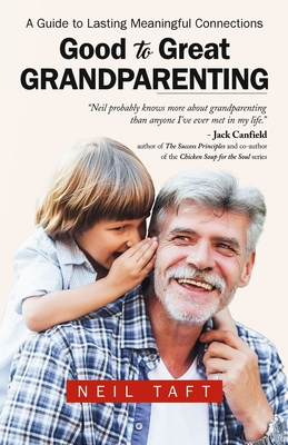 Coperta cărții 'Good To Great Grandparenting - Neil Taft'