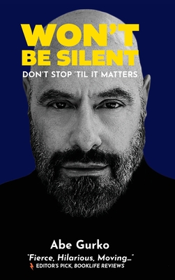 Coperta cărții 'Won't Be Silent -- Don't Stop 'Til It Matters: Embracing My Superpowers of Humor and Optimism to Survive Being'
