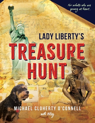 Lady Liberty's Treasure Hunt: For adults who are young at heart - Michael Cloherty O'connell