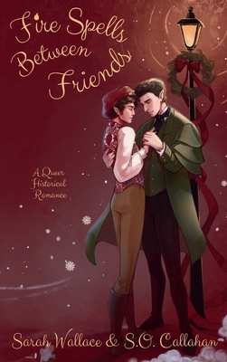 Coperta cărții 'Fire Spells Between Friends: A Queer Historical Romance - Sarah Wallace'