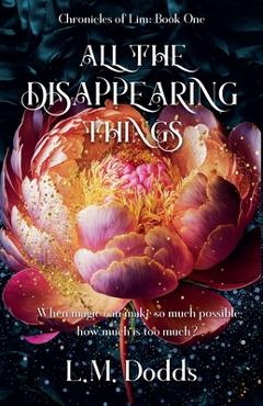 Coperta cărții 'All the Disappearing Things - L. M. Dodds'