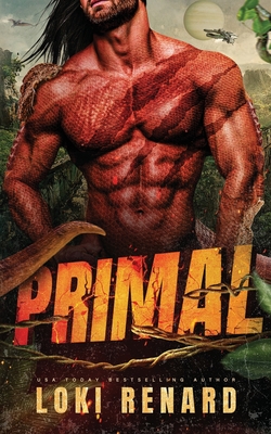 Primal: A Dark Alien Romance - Loki Renard