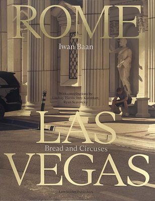 Iwan Baan: Rome - Las Vegas: Bread and Circuses - Iwan Baan