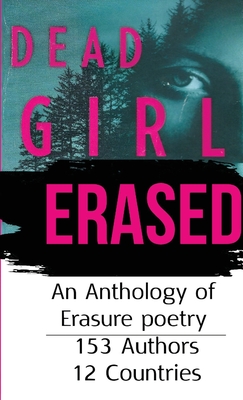 Coperta cărții 'Dead Girl Erased: An Anthology of Erasure Poetry -'