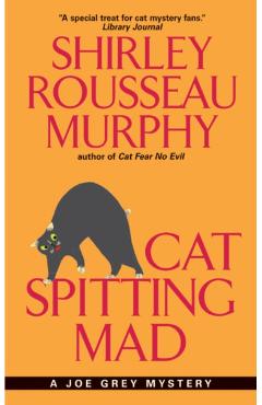 Coperta cărții 'Cat Spitting Mad: A Joe Grey Mystery - Shirley Rousseau Murphy'